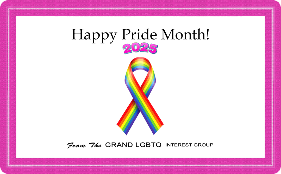 Happy Pride Month 2025 - The Grand LGBTQ Interest Group